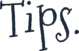 Tips Tips